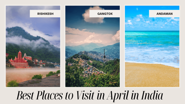 Best Places to Visit in April in India