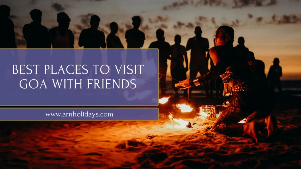Best PLACES To Visit GOA with friends