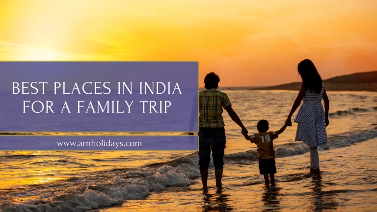 Best Places in India For a Family Trip