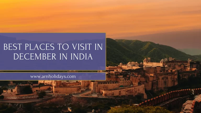 Best Places to Visit in December in India