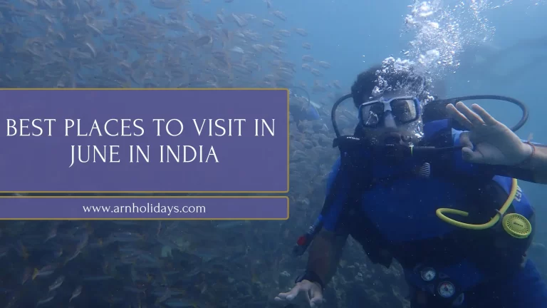 Best Places to Visit in June in India