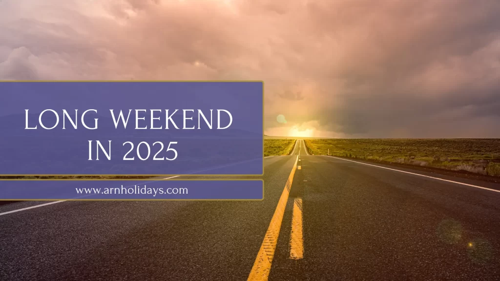 LONG WEEKEND in 2025