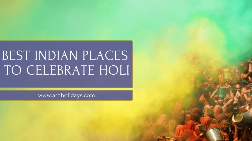 Best Indian Places To Celebrate Holi