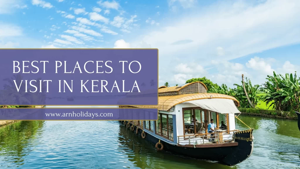Best Places To Visit in Kerala