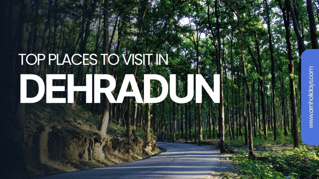 Places to Visit in Dehradun